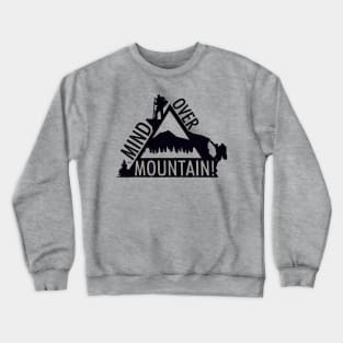 MIND OVER MOUNTAIN! Crewneck Sweatshirt